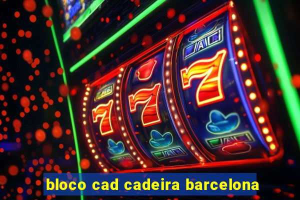 bloco cad cadeira barcelona